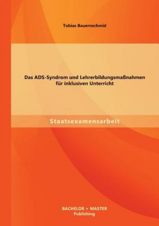 ADS-Syndrom und Lehrerbildungsmassnahmen fur inklusiven Unterricht