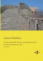 Krieg in China 1900 - 1901 nebst einer Beschreibung der Sitten, Gebrauche und Geschichte des Landes