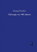 Chirurgie vor 100 Jahren