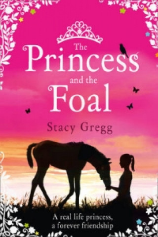 Princess and the Foal (Stacy Gregg)(Puha kötésű)