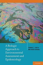 Biologic Approach to Environmental Assessment and Epidemiology