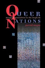 Queer Nations - Marginal Sexualities in the Maghreb