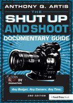 Shut Up and Shoot Documentary Guide