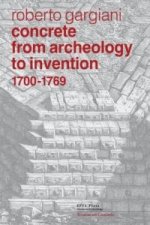 Concrete, From Archaeology to Invention 1700-1769 - The Renaissance of Pozzolana and Roman Construction Techniques