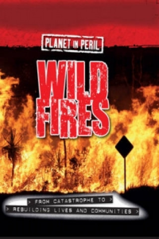 Planet in Peril: Wild Fires