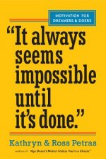 It Only Seems Impossible Until It's Done