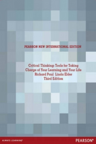Critical Thinking: Tools for Taking Charge of Your Learning and Your Life