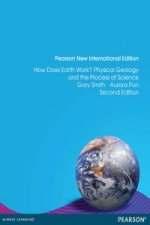 How Does Earth Work? Physical Geology and the Process of Science: Pearson New International Edition