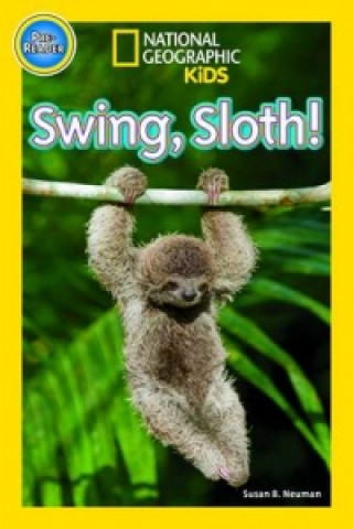 National Geographic Kids Readers: Swing Sloth