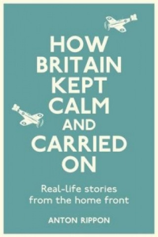 How Britain Kept Calm and Carried on