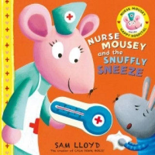Nurse Mousey and the Snuffly Sneeze
