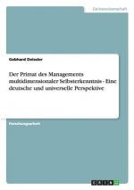 Der Primat des Managements multidimensionaler Selbsterkenntnis - Eine deutsche und universelle Perspektive