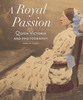 Royal Passion - Queen Victoria and Photography