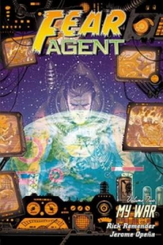 Fear Agent Volume 2: My War (2nd edition)