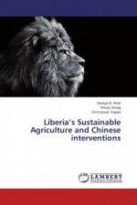 Liberia's Sustainable Agriculture and Chinese interventions