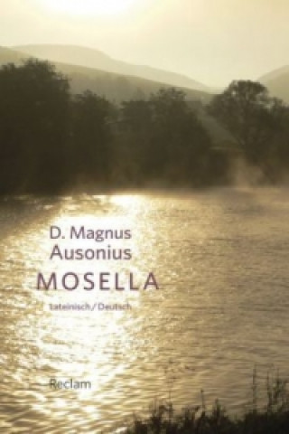 Mosella / Die Mosel. Die Mosel