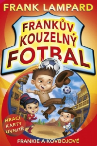 Frankův kouzelný fotbal Frankie a kovbojové