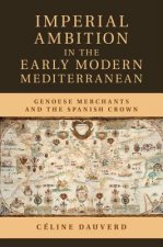 Imperial Ambition in the Early Modern Mediterranean