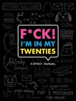 F*ck I'm in My Twenties Guided Journal