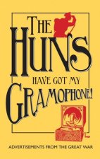 Huns Have Got my Gramophone!