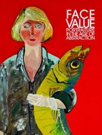 Face Value: Portraiture in the Age of Abstraction