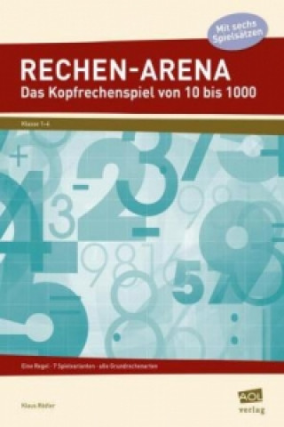 Rechen-Arena: Das Kopfrechenspiel von 10 bis 1000