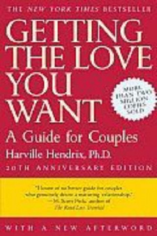 Getting the Love You Want: A Guide for Couples: Second Edition