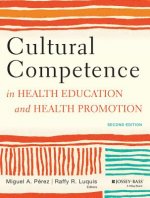 Cultural Competence in Health Education and Health  Promotion, Second Edition
