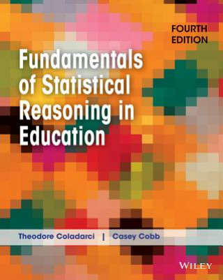 Fundamentals of Statistical Reasoning in Education , Fourth Edition