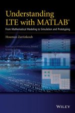 Understanding LTE with MATLAB - From Mathematical Modeling to Simulation and Prototyping