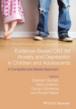 Evidence-Based CBT for Anxiety and Depression in Children and Adolescents - A Competencies Based Approach