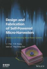 Design and Fabrication of Self-Powered Microharvesters: Rotating and Vibrating Micro-Power Systems