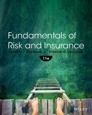 Fundamentals of Risk and Insurance, Eleventh Edition