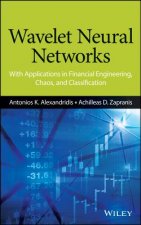 Wavelet Neural Networks - With Applications in Financial Engineering, Chaos, and Classification