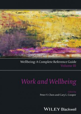 Work and Wellbeing - Wellbeing - A Complete Reference Guide Vol 3