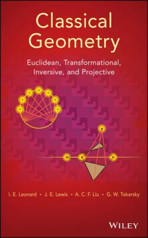 Classical Geometry - Euclidean, Transformational, Inversive, and Projective