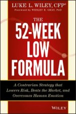 52-Week Low Formula - A Contrarian Strategy that Lowers Risk, Beats the Market, and Overcomes Human Emotion