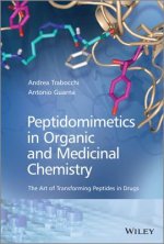 Peptidomimetics in Organic and Medicinal Chemistry - The Art of Transforming Peptides in Drugs