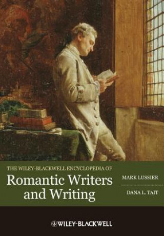 Wiley-Blackwell Encyclopedia of Romantic Writers a nd Writing