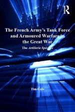 French Army's Tank Force and Armoured Warfare in the Great War