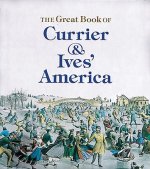 Great Book of Currier and Ives' America: Tiny Folios