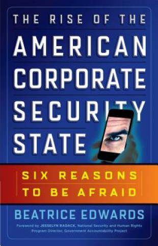 Rise of the American Corporate Security State: Six Reasons to Be Afraid