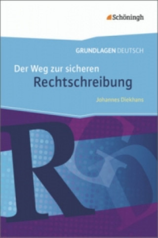 Grundlage Deutsch - Der Weg zur sicheren Rechtschreibung