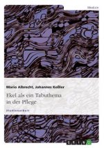 Ekel als ein Tabuthema in der Pflege