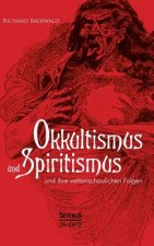 Okkultismus und Spiritismus und ihre weltanschaulichen Folgen