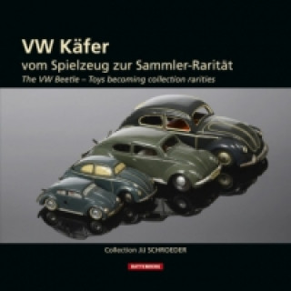 VW-Käfer - Vom Spielzeug zur Sammler - Rarität. The VW Beetle - Toys becoming collection rarities. Deutsch-Englisch