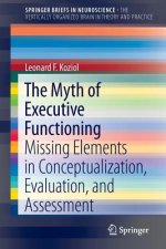Myth of Executive Functioning