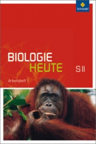 Biologie heute SII - Allgemeine Ausgabe 2011