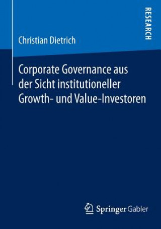 Corporate Governance Aus Der Sicht Institutioneller Growth- Und Value-Investoren