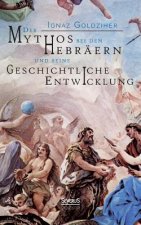 Mythos bei den Hebraern und seine geschichtliche Entwicklung